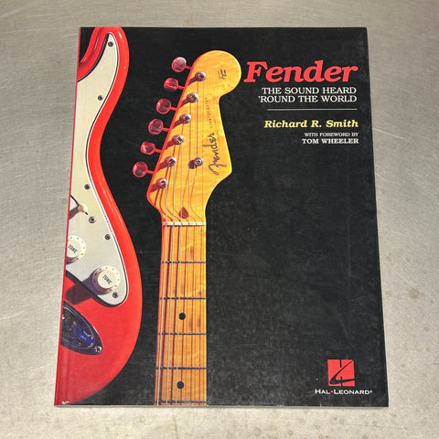 Fender : Sound Heard 'round the World: The Sound Heard 'Round the World